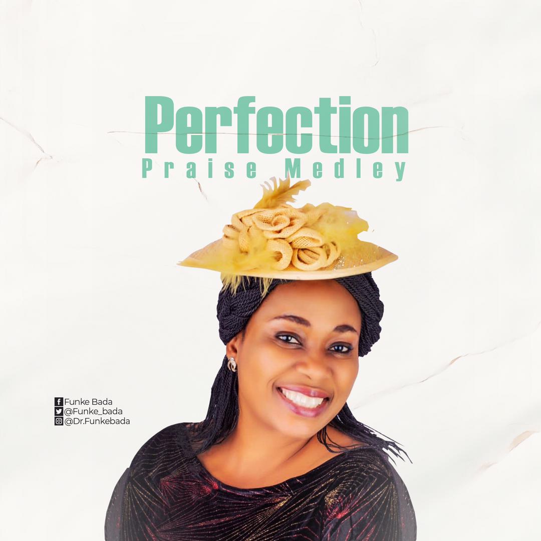 [Music] Funke Bada - Perfection Praise Medley