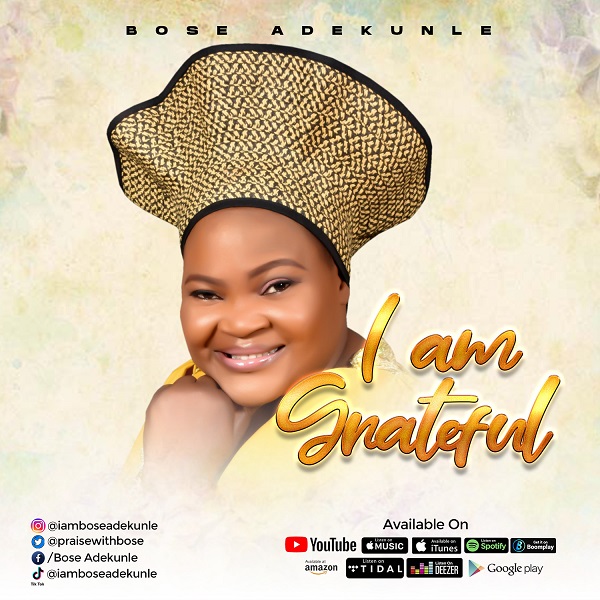 [Music + Video] I Am Grateful - Bose Adekunle
