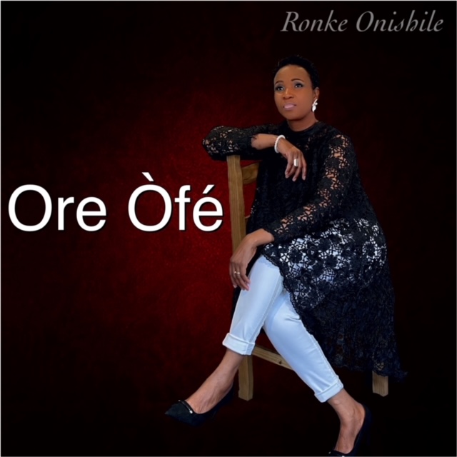 MUSIC MINISTER, RONKE ONISHILE SHARES TIMELY MESSAGE IN NEW SINGLE “ORE ÒFÉ”