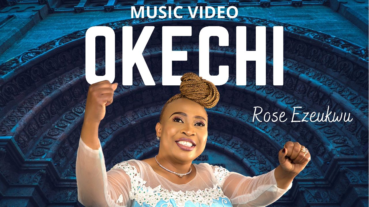 [Video] Okechi – Rose Ezeukwu
