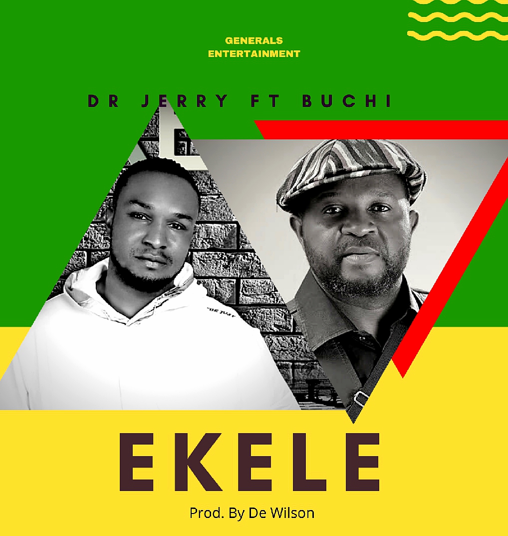 Music: EKELE by Dr. Jerry featuring Buchi