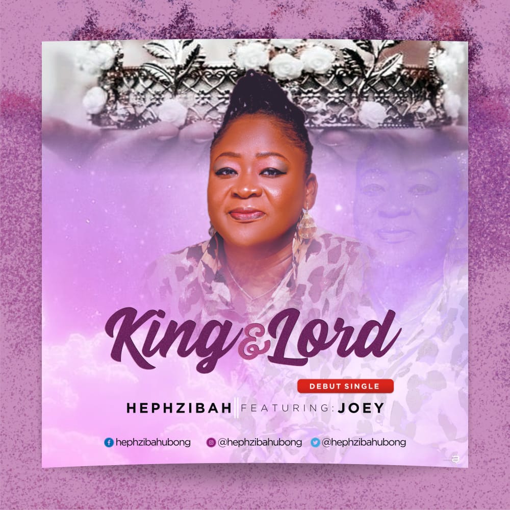 Hephzibah Ft. Joey - King and Lord