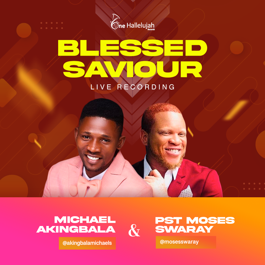 Music + Video] Blessed Saviour – Michael Akingbala Ft. Moses Swaray