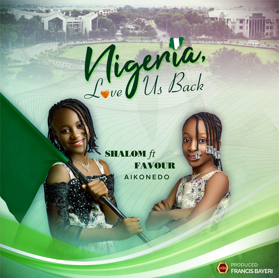 Nigeria Love Us Back – Shalom Ft. Favour Aikonedo