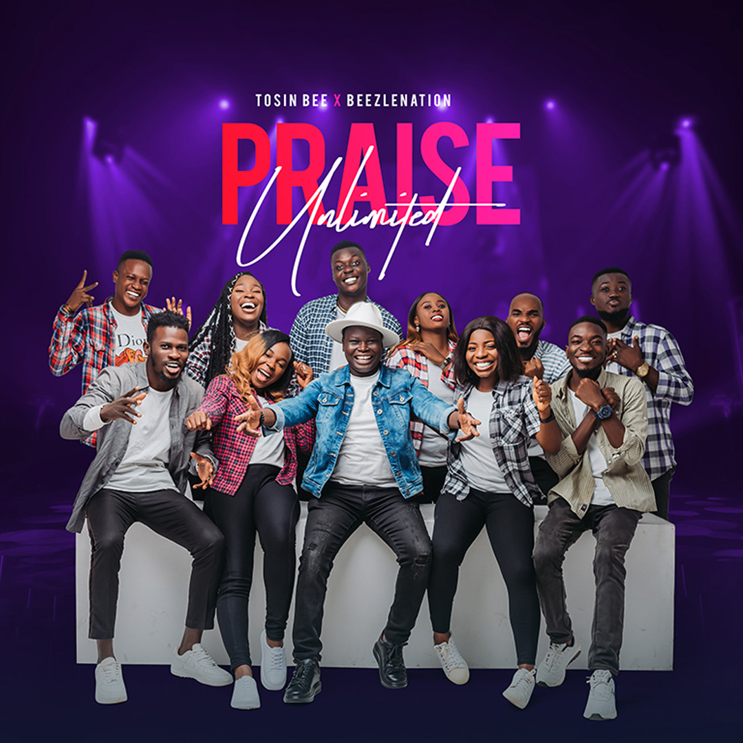 [Music + Video] Praise Unlimited - Tosinbee ft. Beezlenation