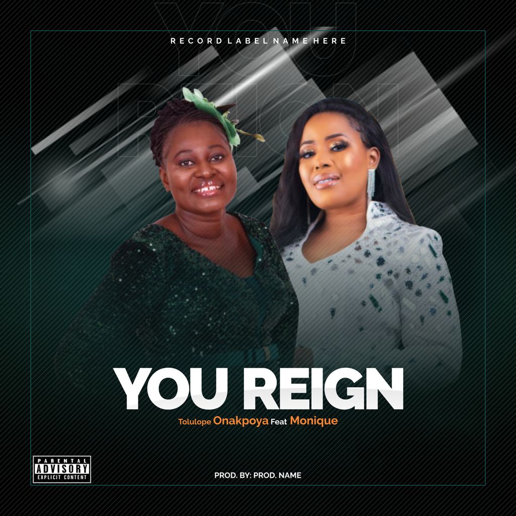 Video: YOU REIGN - Tolulope Onakpoya feat Monique