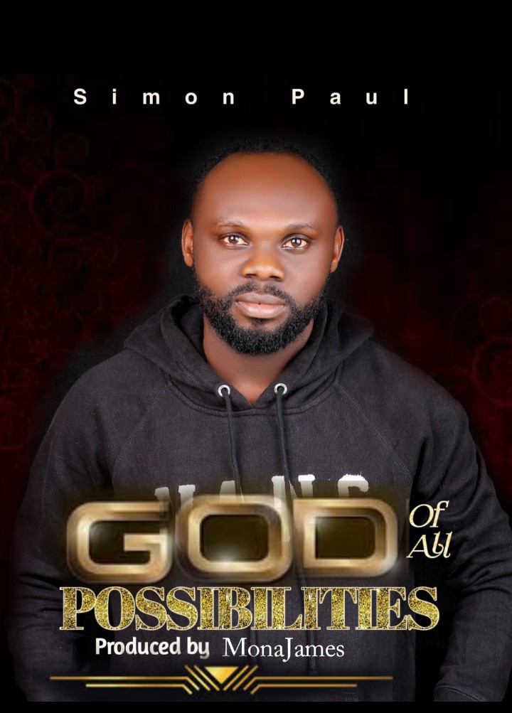Gospel music minister Simon Paul releases new single titled "God Of Possibilities