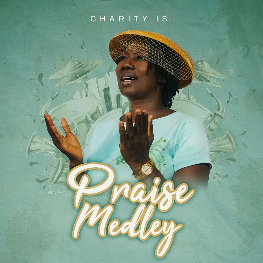 CHARITY ISI RELEASES NEW "PRAISE MEDLEY"