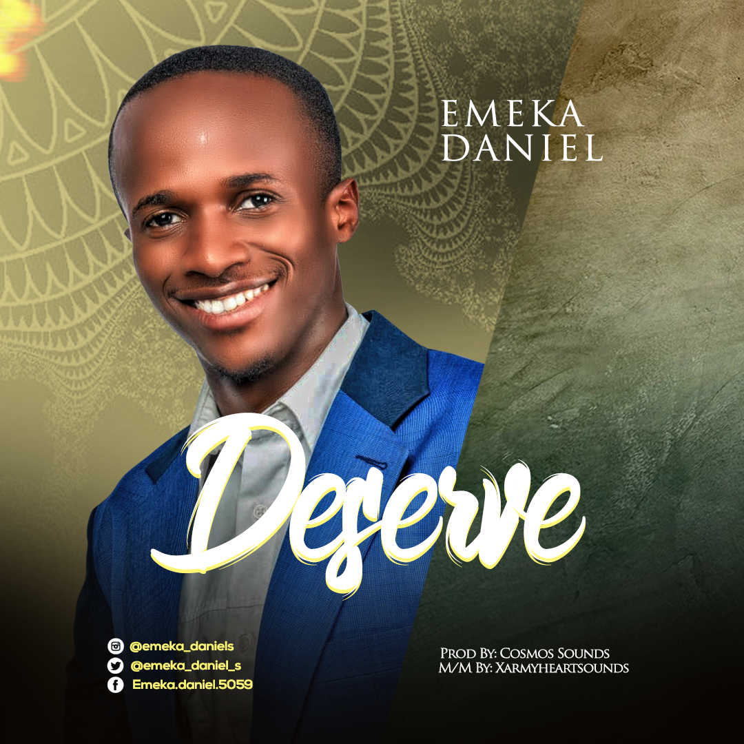 Music + Lyric Video: DESERVE - Emeka Daniel