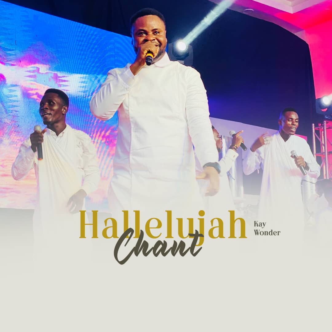 [Music + Video] Kay Wonder - Hallelujah Chant