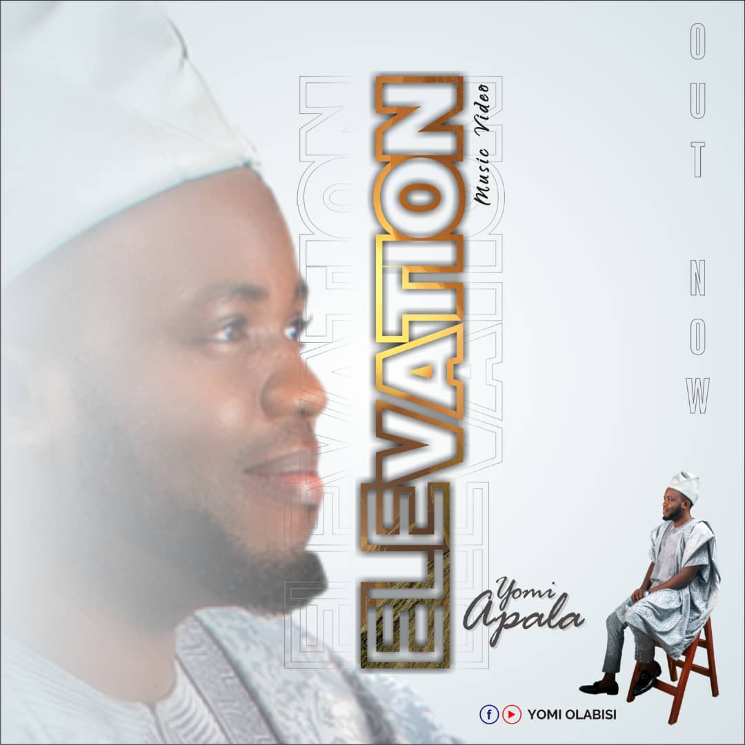 Audio & Video: Elevation - Yomi Olabisi