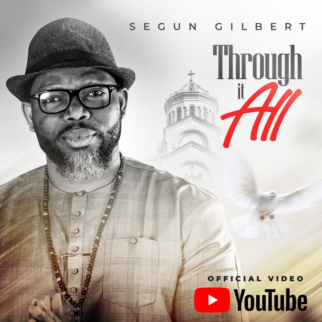 MUSIC VIDEO: THROUGH IT ALL BY SEGUN GILBERT