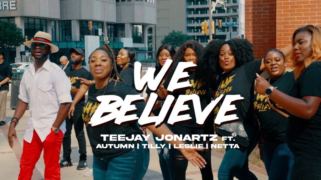 Music Video: Teejay Jonartz | We Believe | Feat. Autumn, Tilly, Leslie & Netta