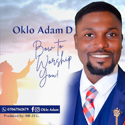 Bow to Worship You Lyrics- Oklo Adam