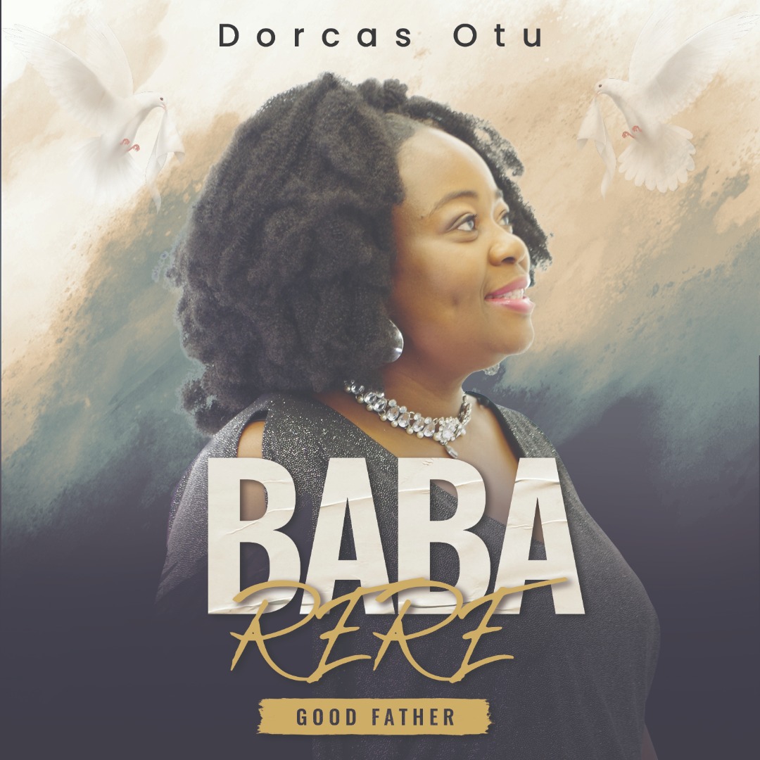 [Music + Video]: Dorcas Otu Baba rere ( Good Father)