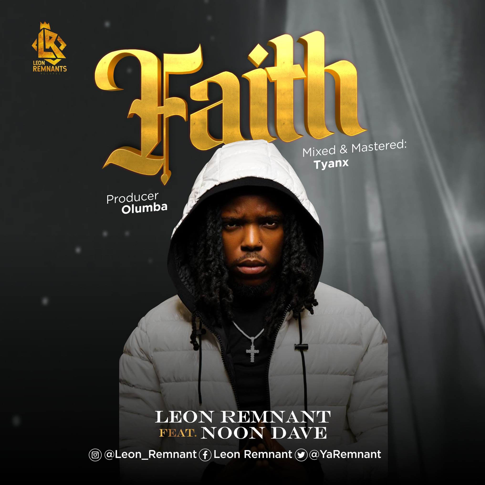 MP3+ VIDEO: FAITH BY LEON REMNANT FEATURING NOON DAVE