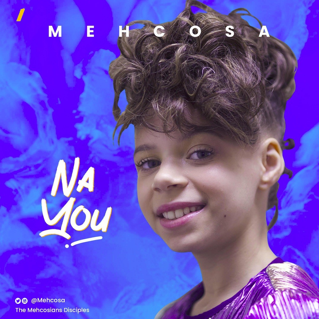 DOWNLOAD MP3: Mehcosa - Na You
