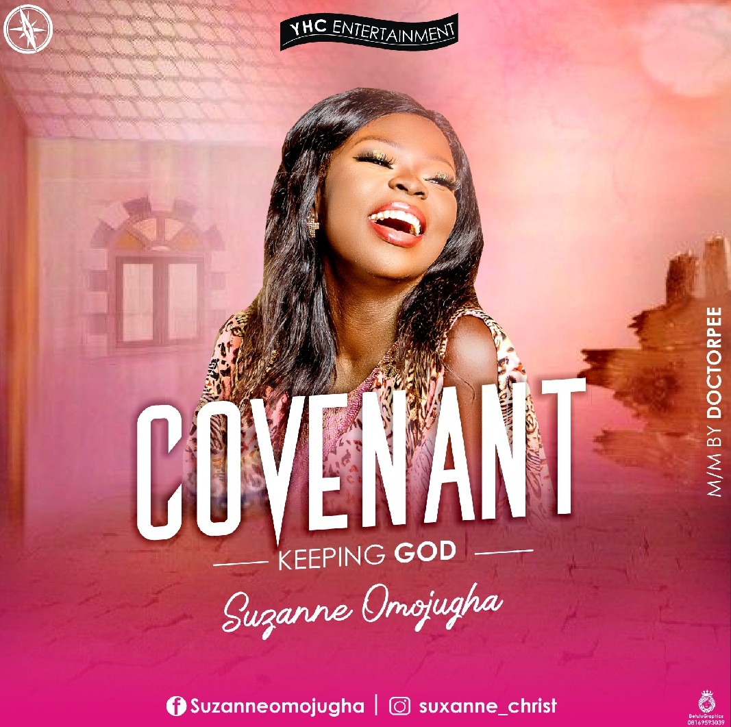MUSIC: Suzanne Omojugha - (Covenant Keeping God)