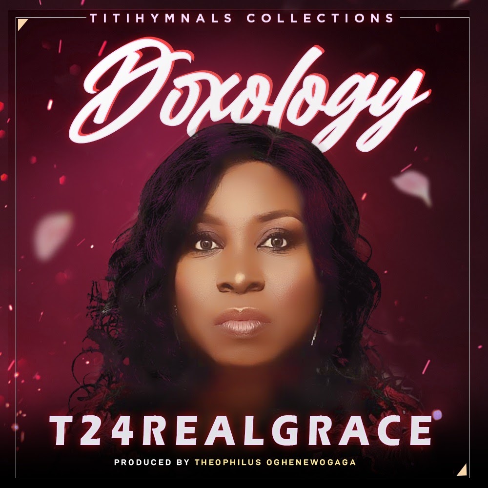 DOWNLOAD MP3: T2 4 Real Grace Returns with ''Doxology'