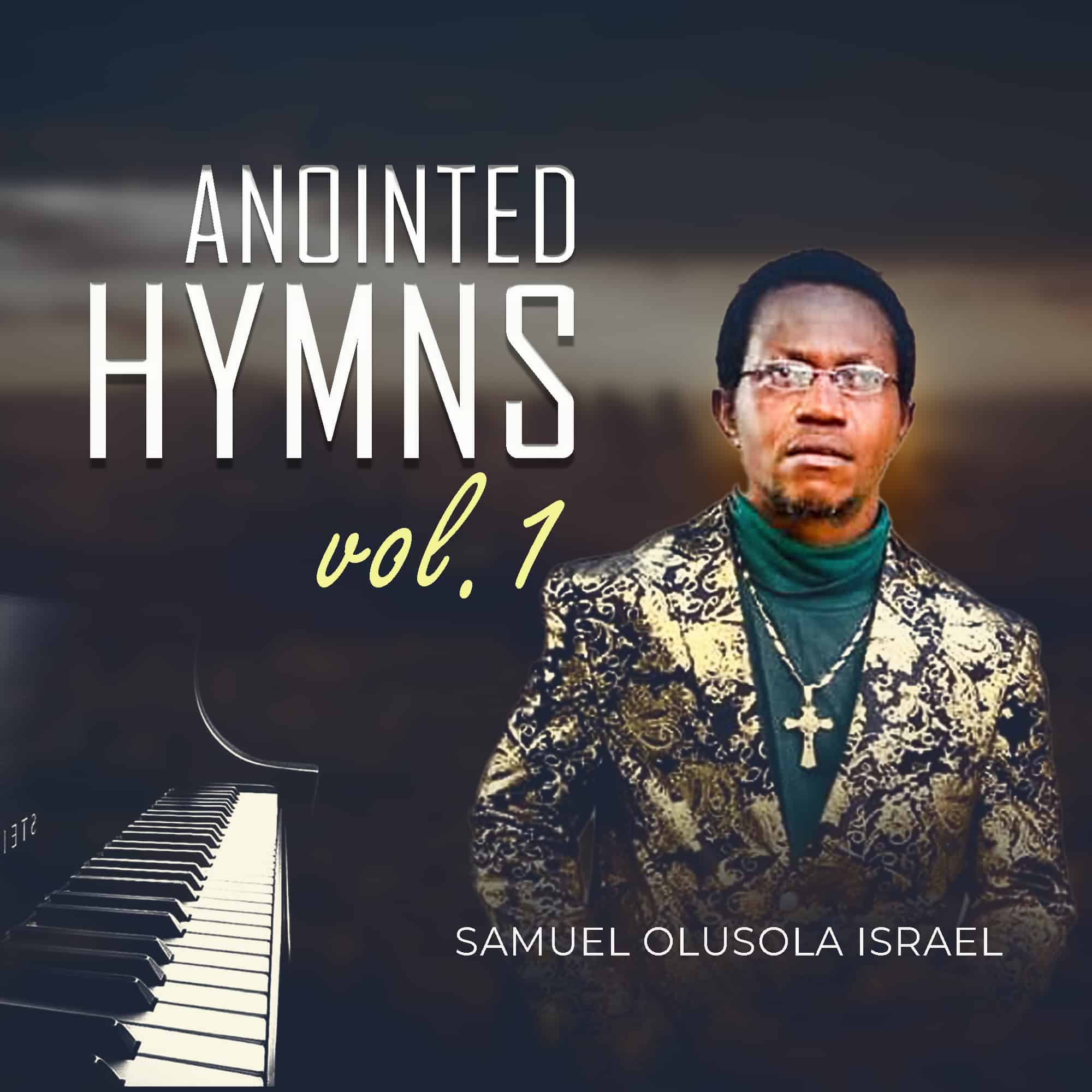 Album: Anointed Hymns - Samuel Olusola Israel