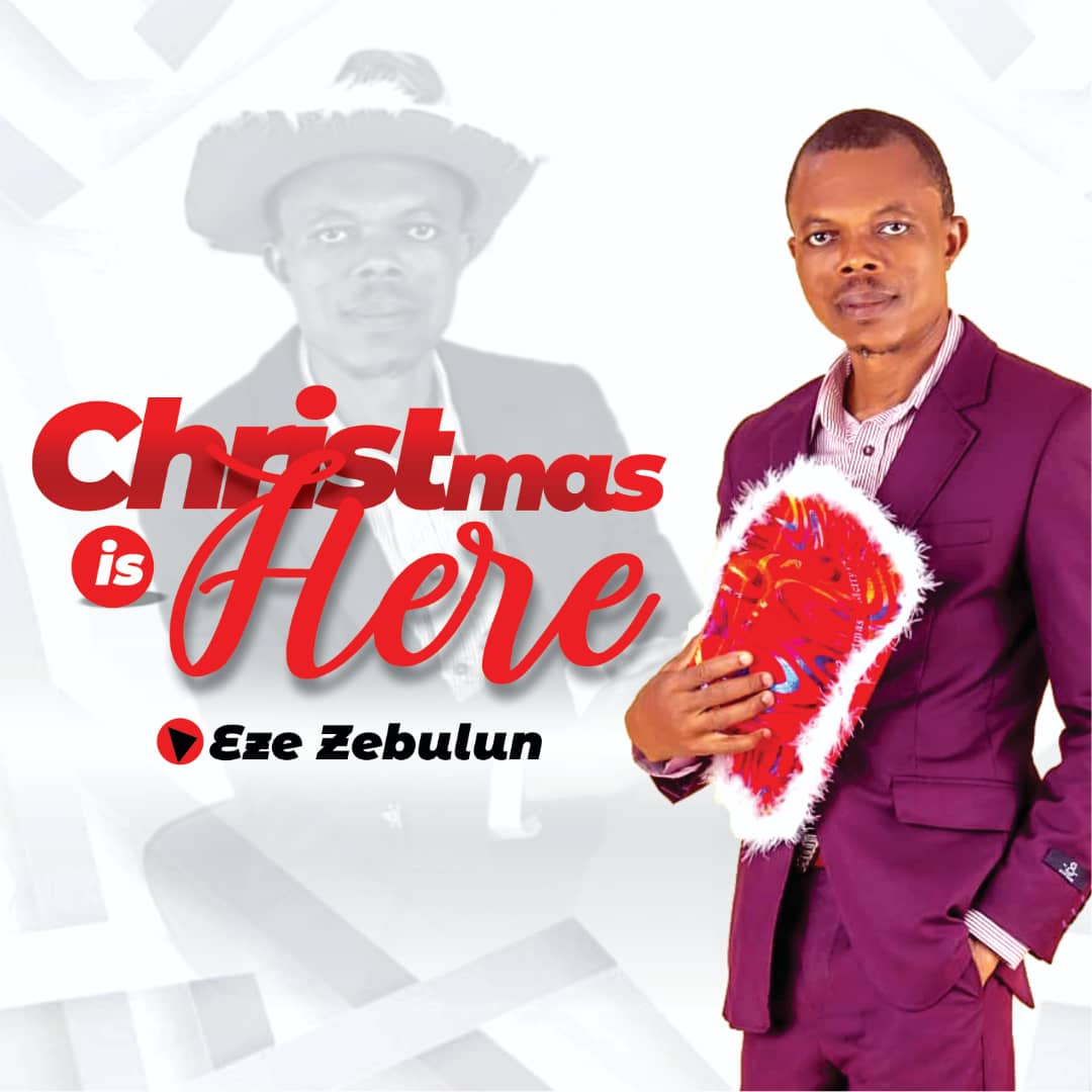 Music: Eze Zebulun – Christmas Is Here
