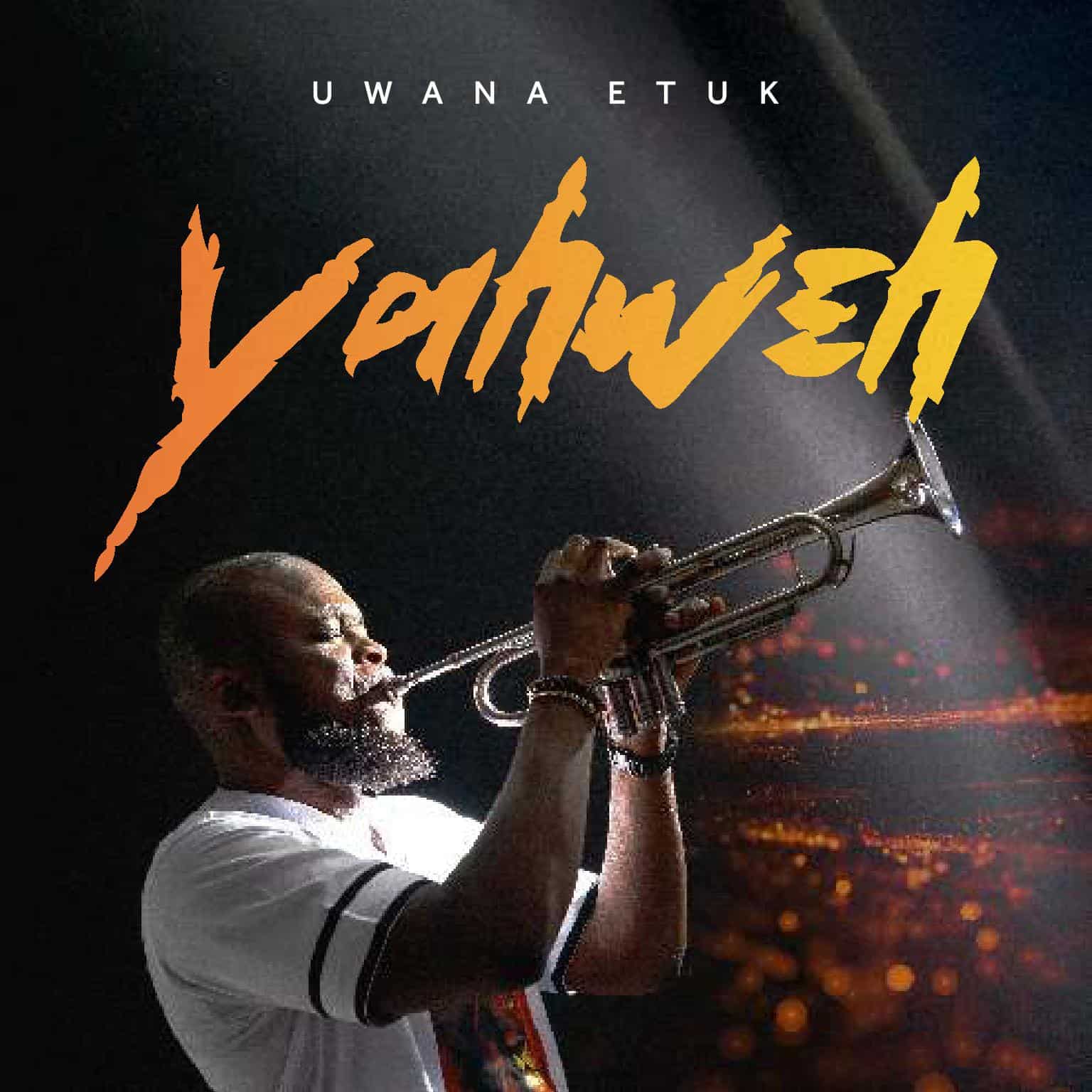 [Audio] Yahweh By Uwana Etuk