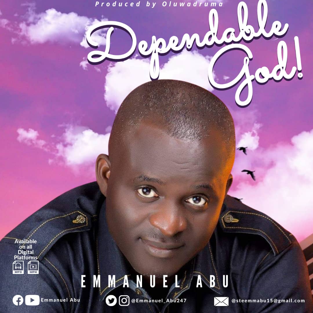 AUDIO & VIDEO: DEPENDABLE GOD - EMMANUEL ABU