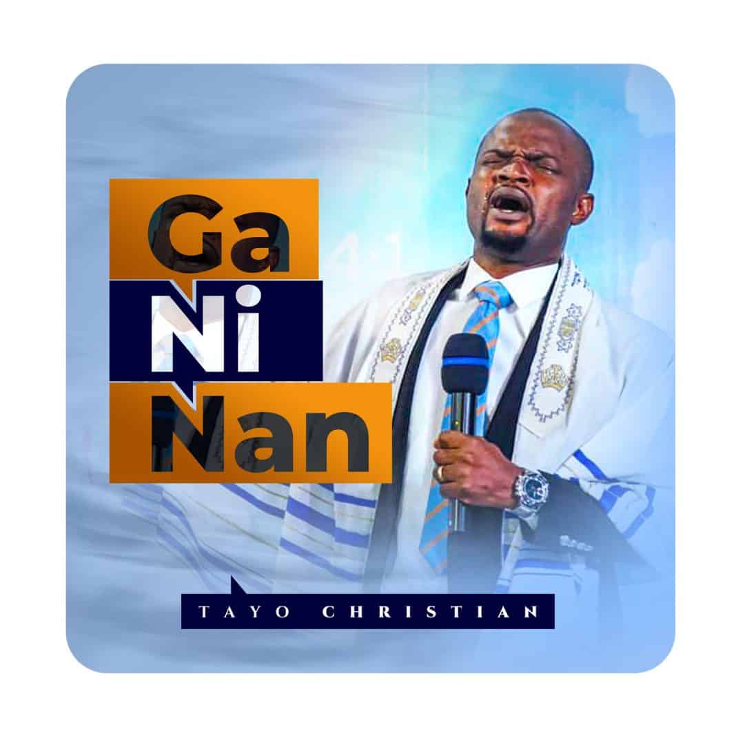 MUSIC: Tayo Christian – Ga Ni Nan [FREE DOWNLOAD]