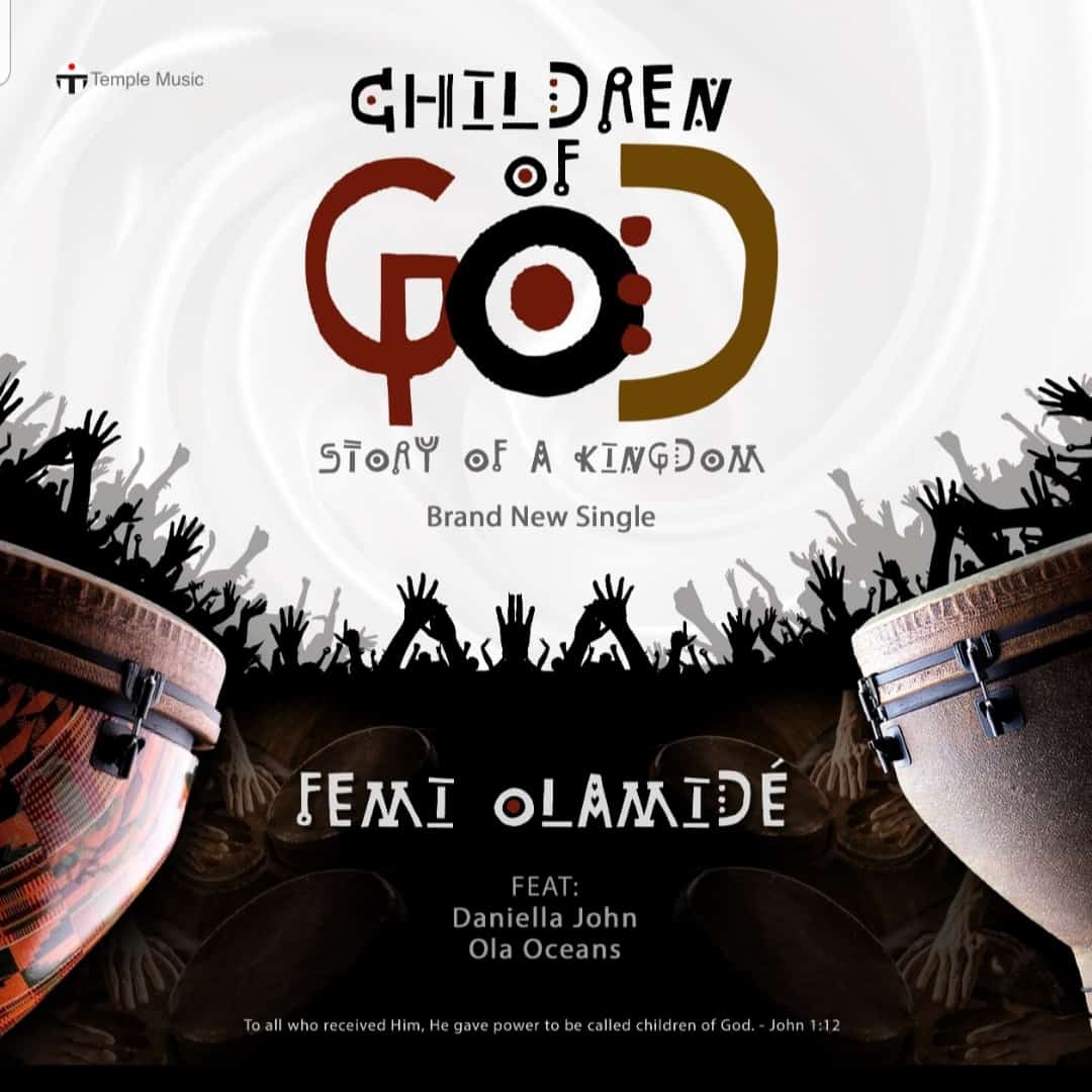 MUSIC: CHILDREN OF GOD – FEMI OLAMIDE