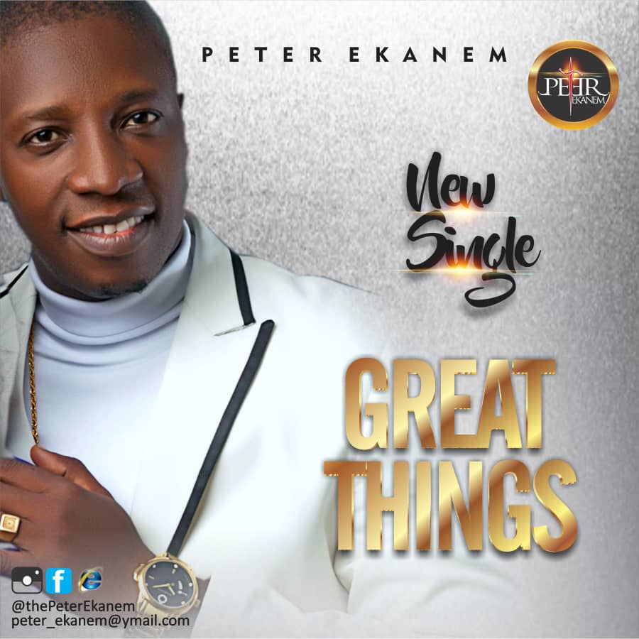 Peter Ekanem Unwraps a New Song, “Great Things”