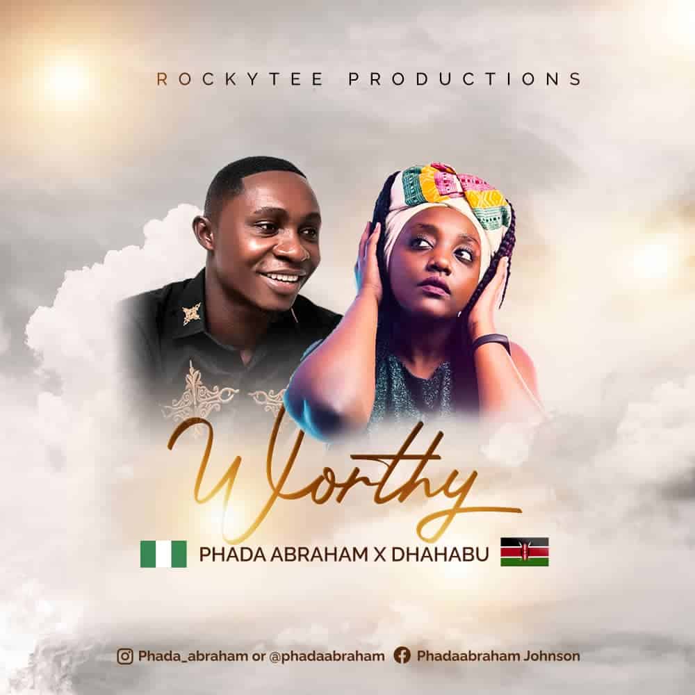 New Music - Phada Abraham Feat. Mumbua Dhahabu - Worthy