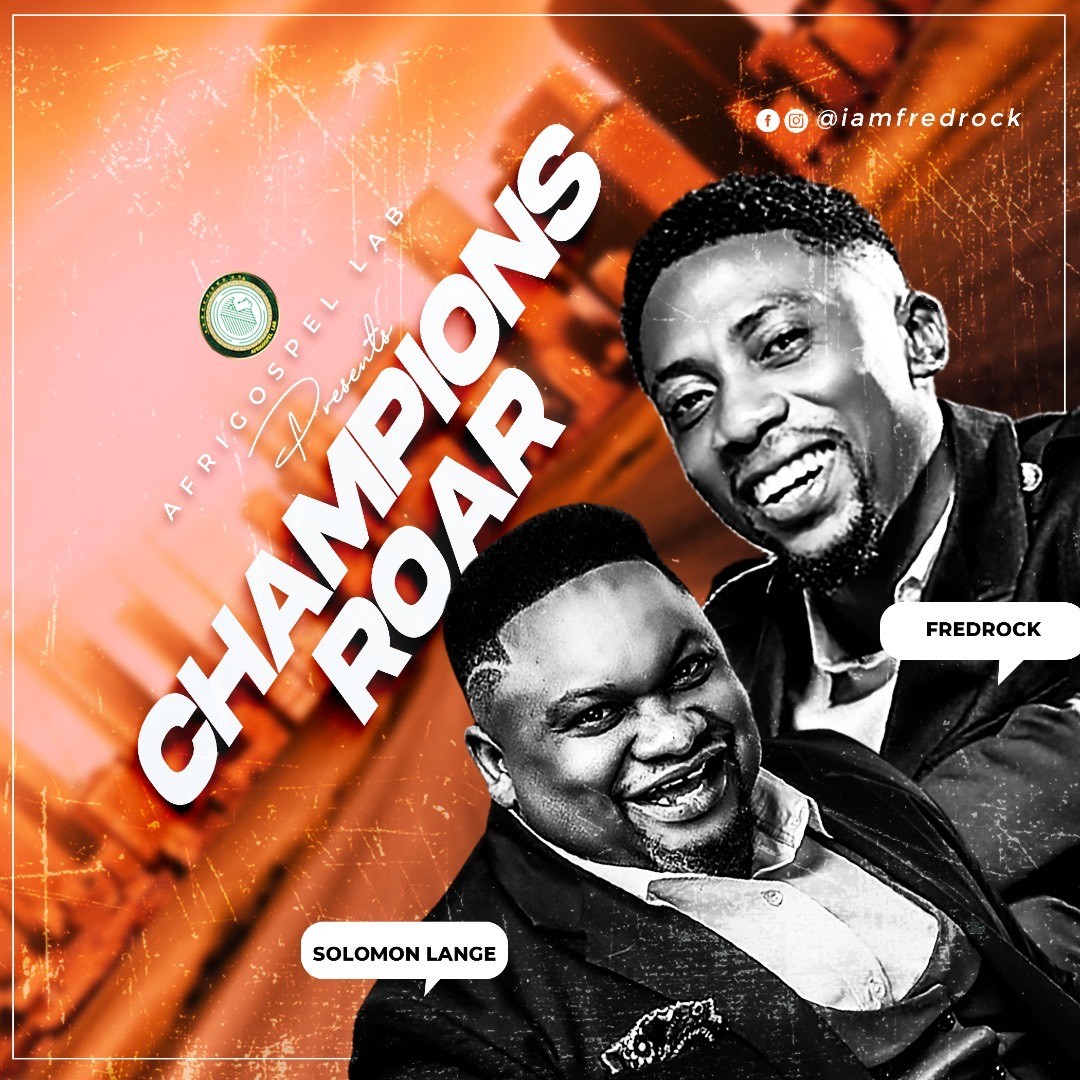 MUSIC + VIDEO: FredRock Champions Roar Ft. Solomon Lange