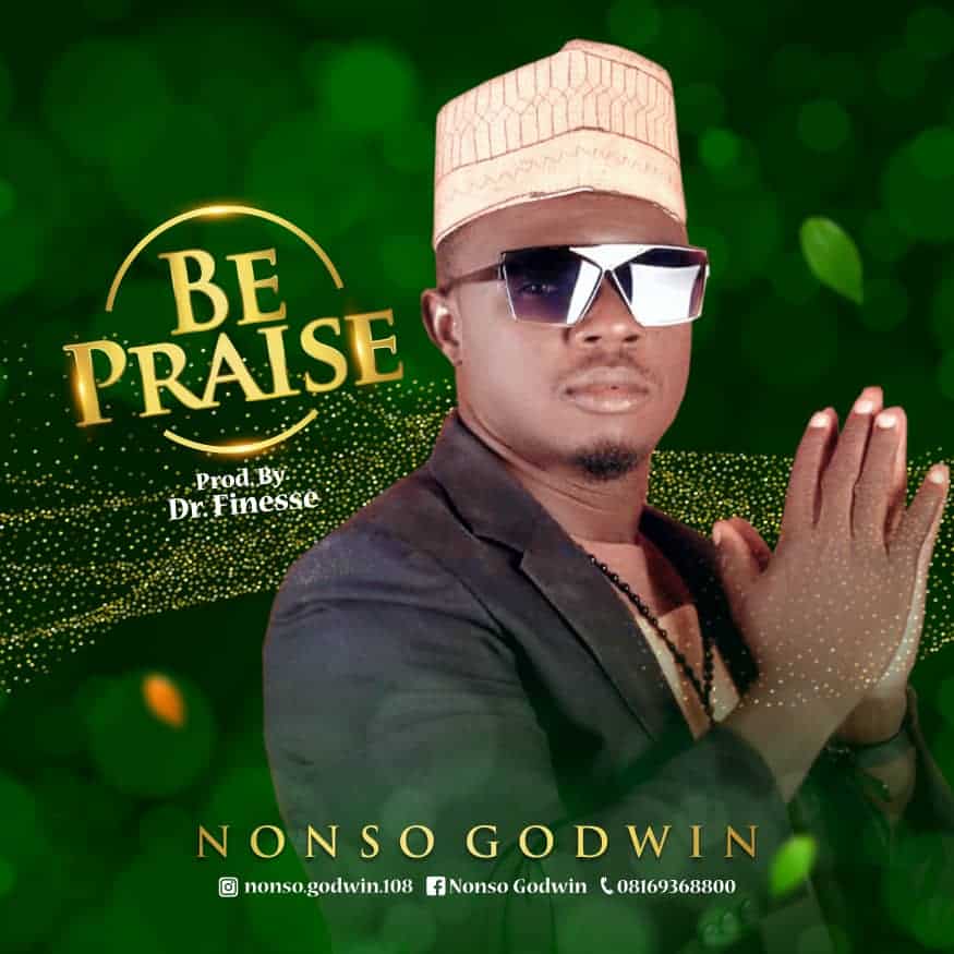 Music: Nonso Godwin - Be Praise
