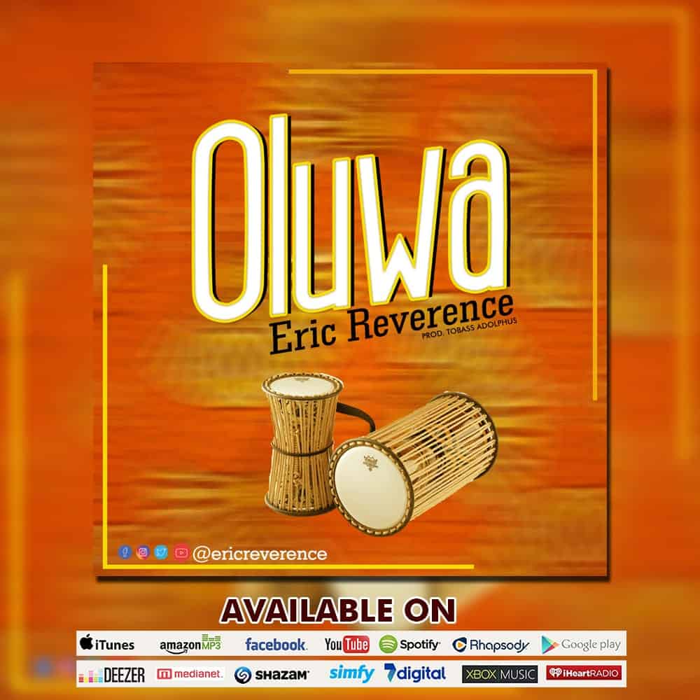 MUSIC + MP3: ERIC REVERENCE "OLUWA"