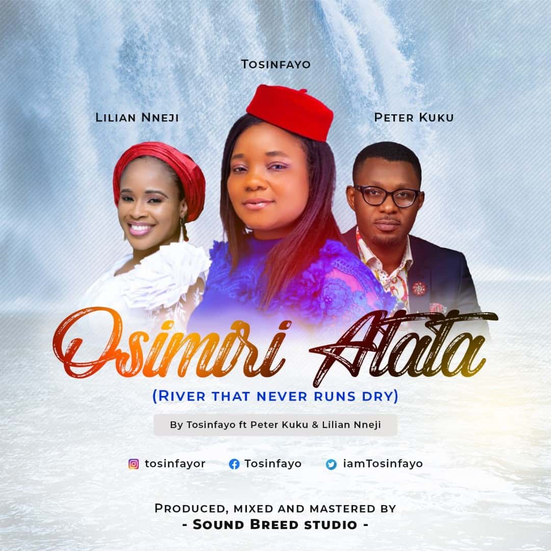 Music: Osimiri Atata - Tosinfayo ft. Peter Kuku & Lilian Nneji