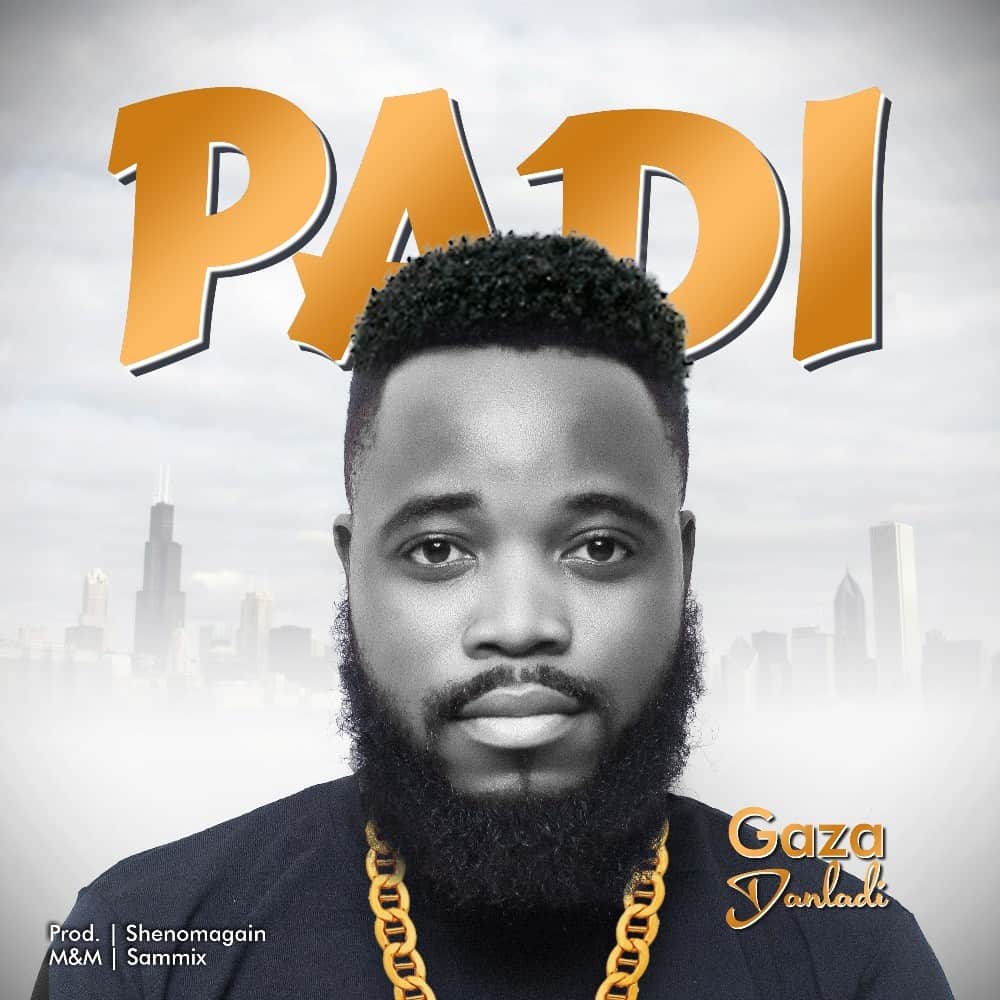 Music: Gaza Danladi - Padi [Free MP3 Download]