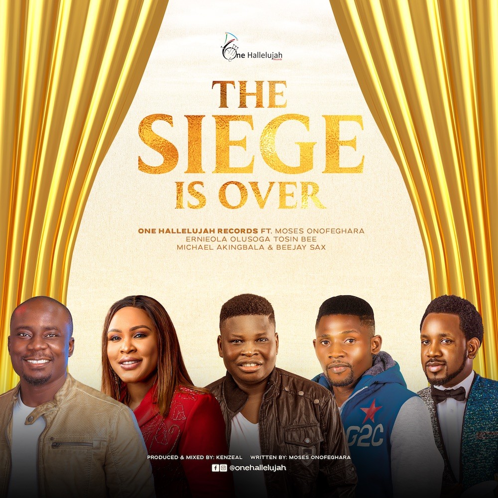 Music: Siege Is Over – One Hallelujah ft. Moz, Ernieola, Tosin Bee & Michael Akingbala