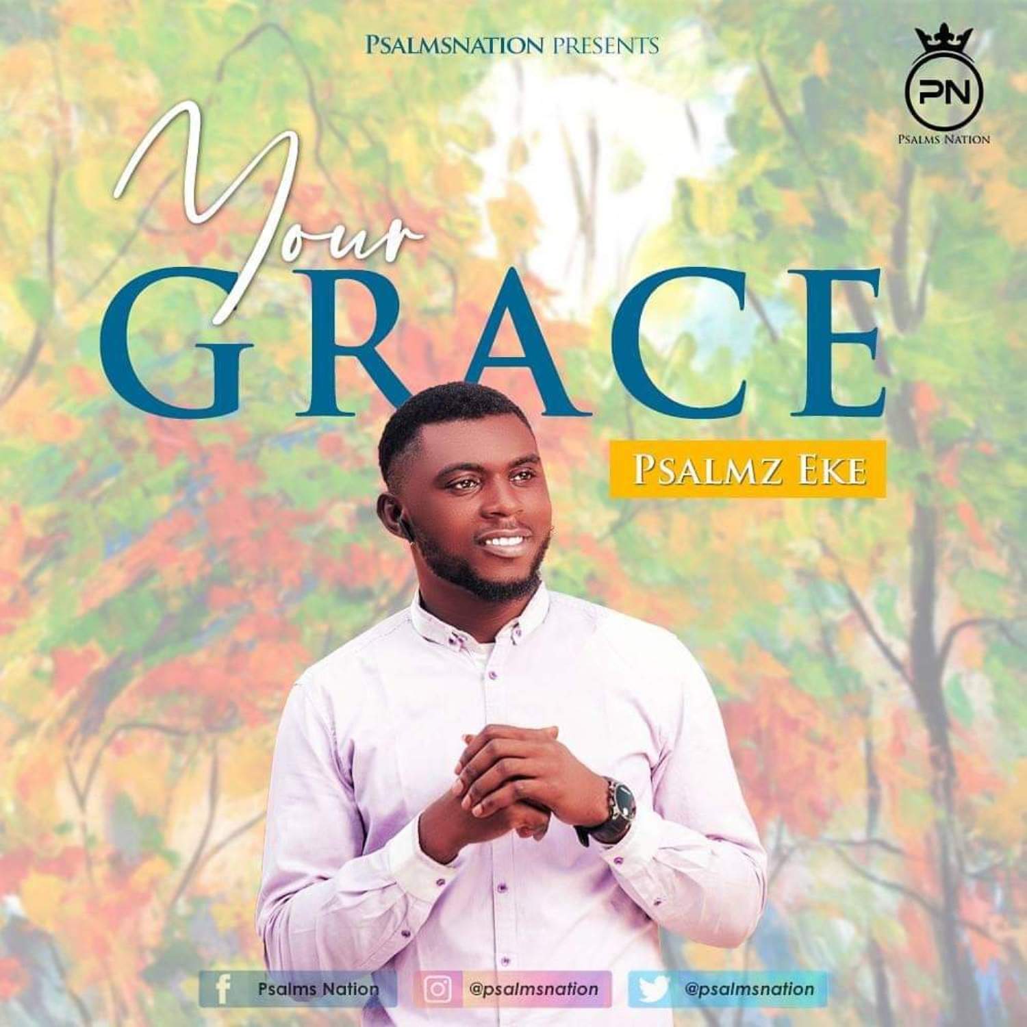 Music & Video: Psalmz Eke - Your Grace