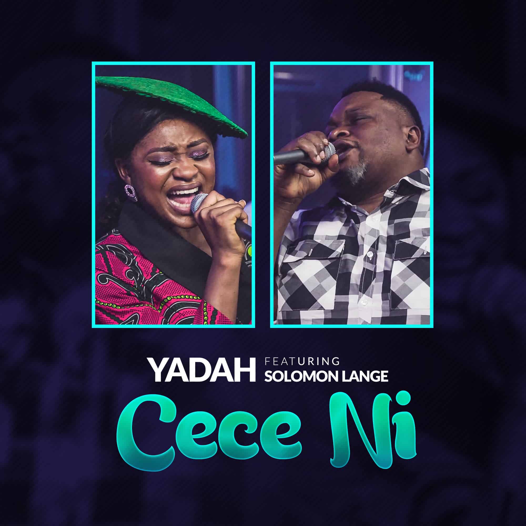 MUSIC VIDEO: Yadah - Cece Ni Ft. Solomon Lange
