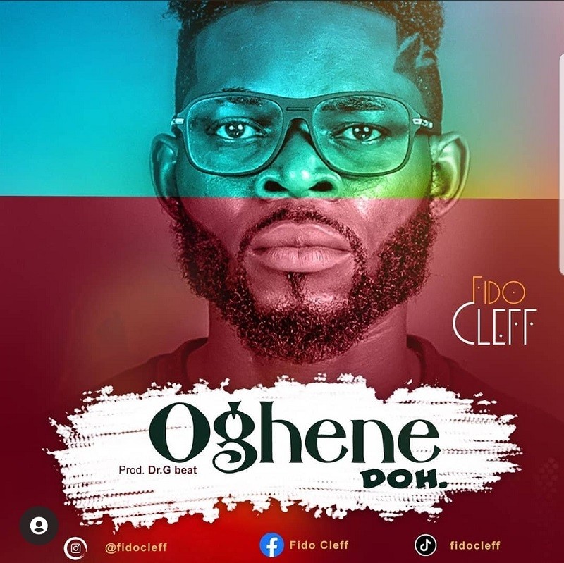 DOWNLOAD MP3: Fido Cleff - Oghene Doh