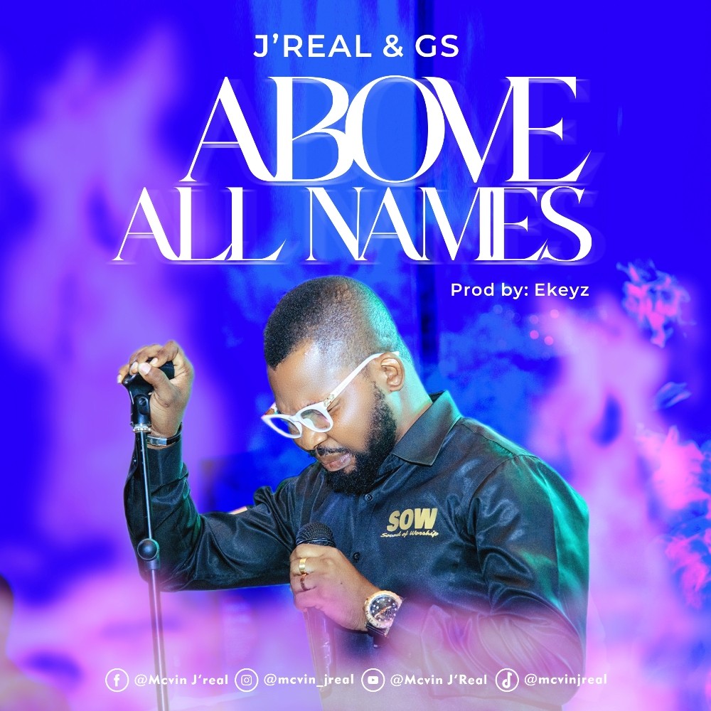 DOWNLOAD MP3: J'real & GS - Above All Names