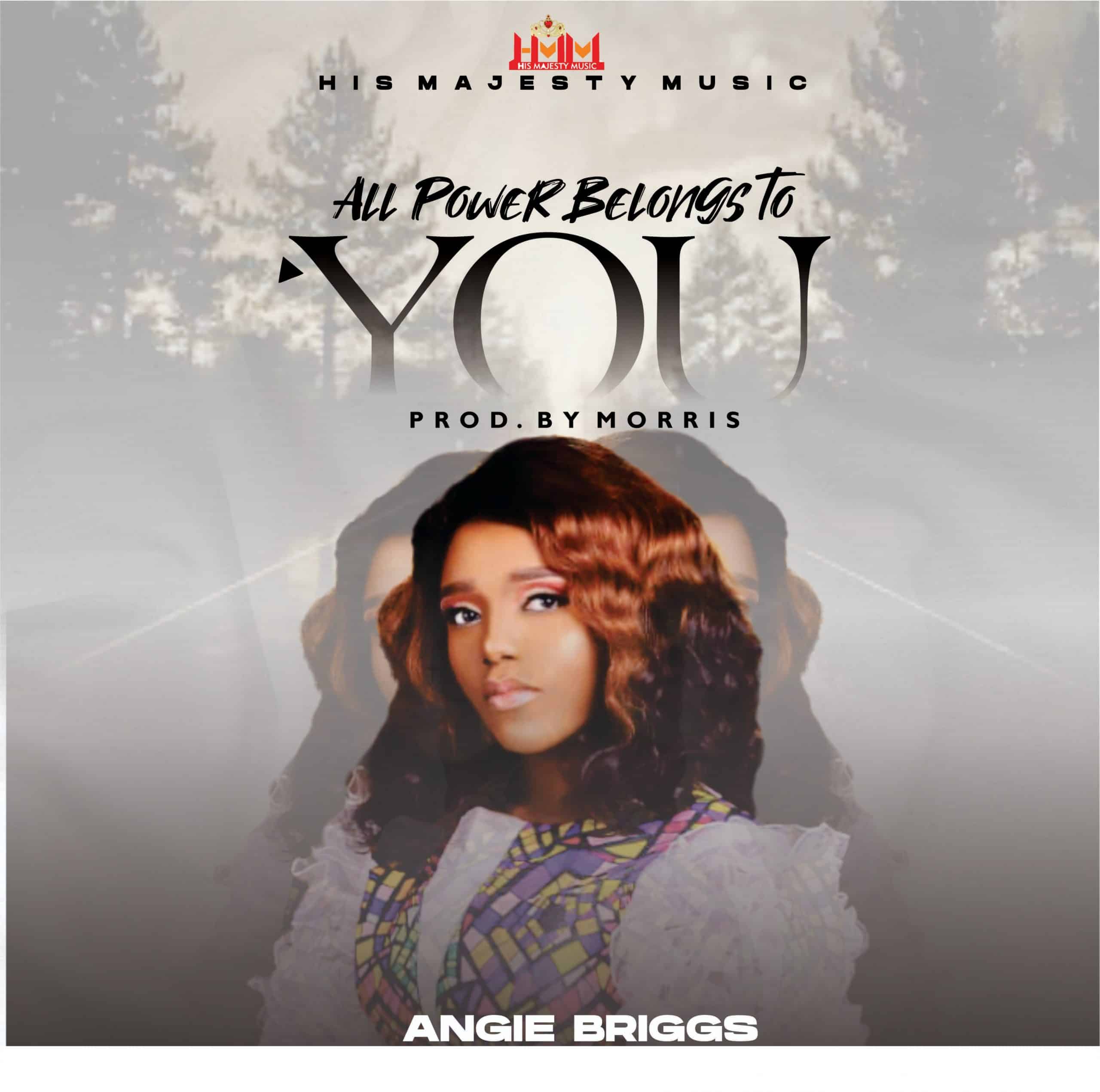 DOWNLOAD MP3: Angie Briggs - All Power Belongs To You