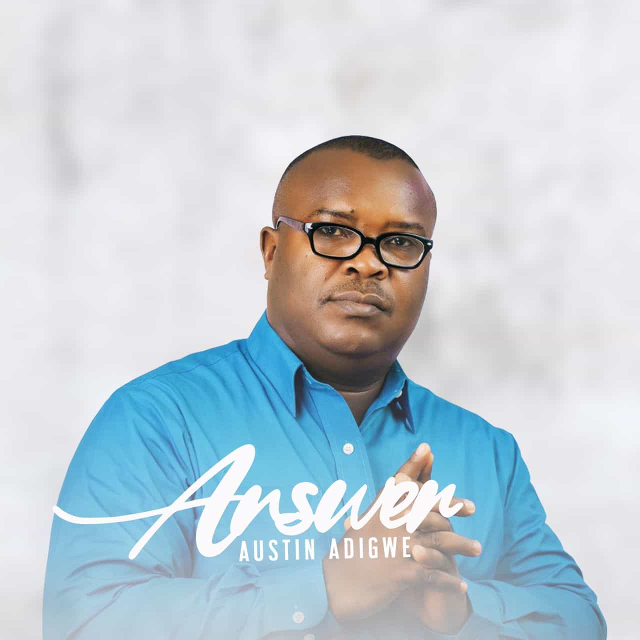 Music: Answer by Austin Adigwe (Mp3 + Lyrics)