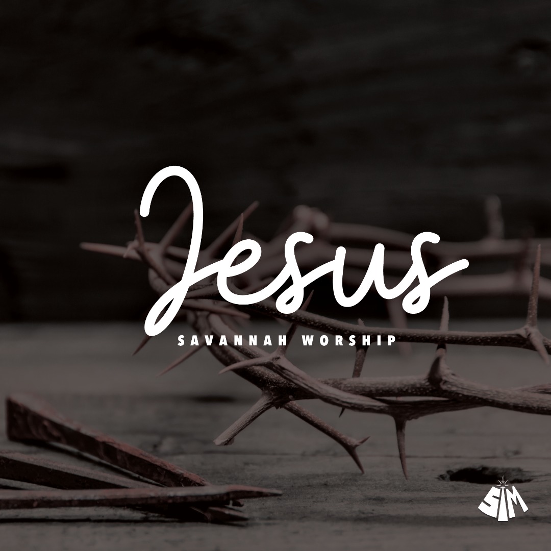 Download MP3: Jesus - Savannah Worship