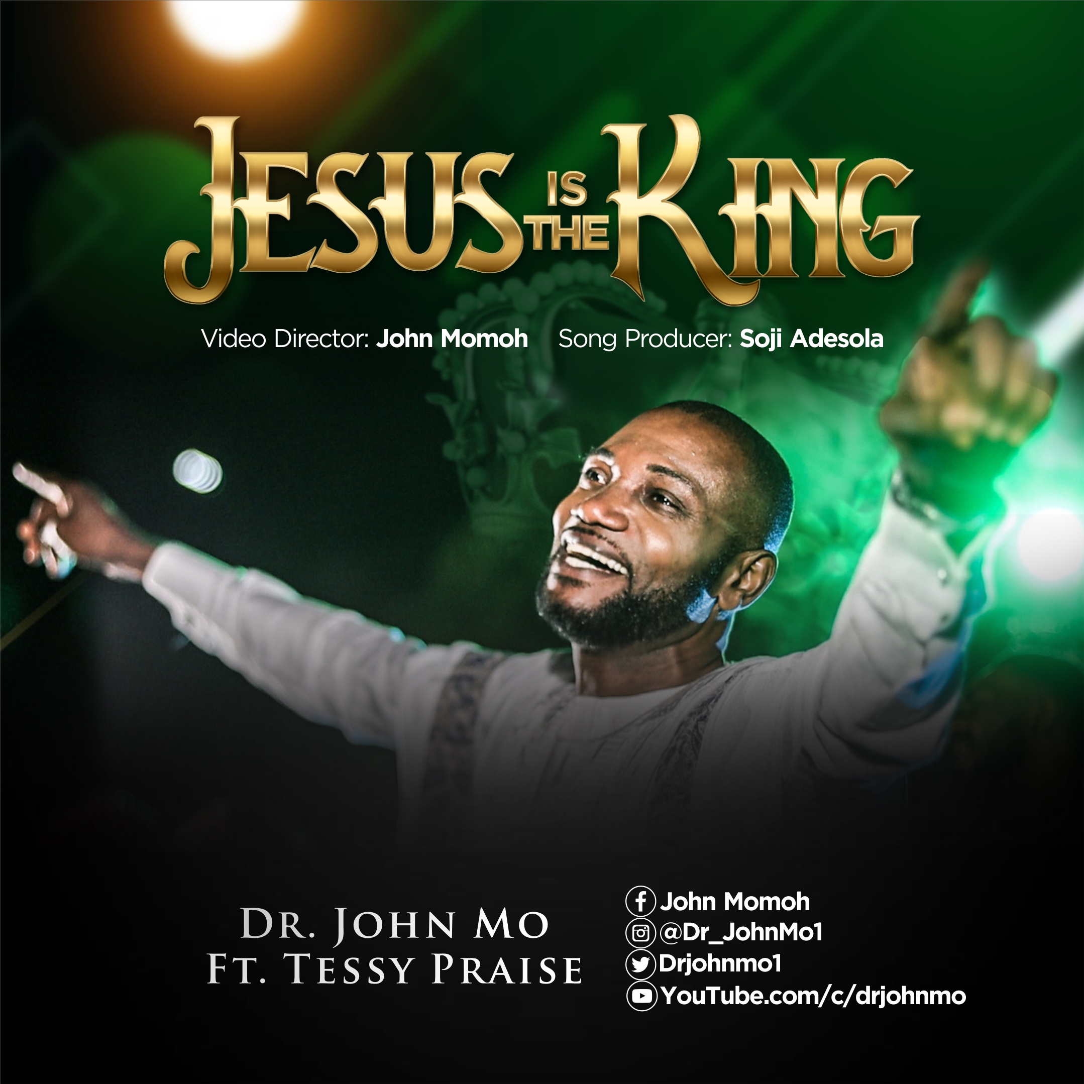 VIDEO: JESUS IS THE KING BY DR. JOHN MO FT. TESSY PRAISE