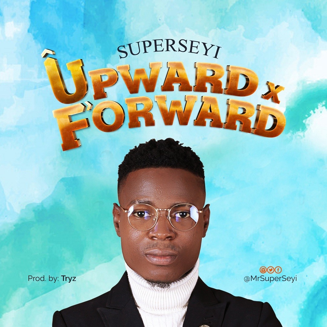 [Music + Lyrics] Superseyi - Upward & Forward