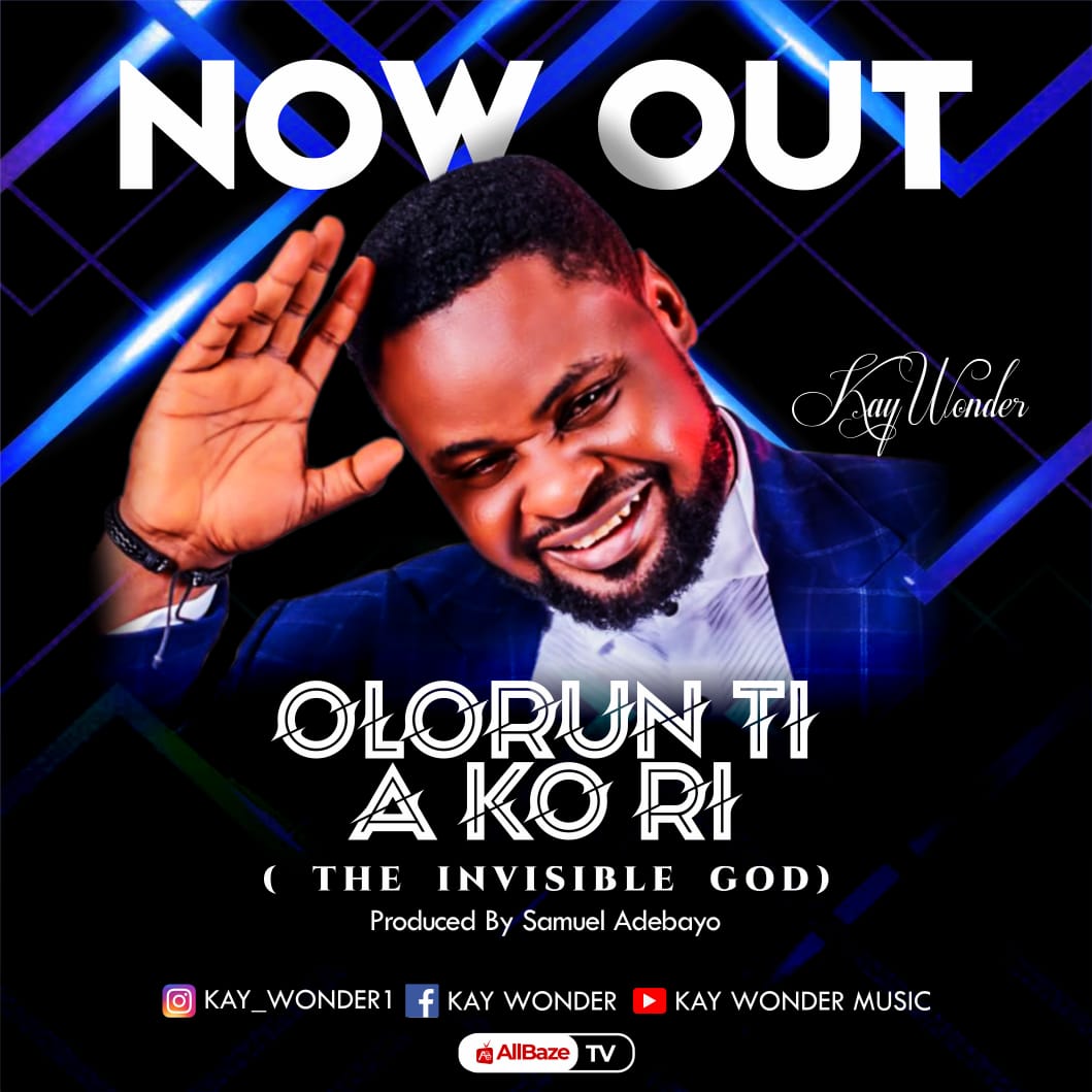 DOWNLOAD MP3: Olorun Ti A ko Ri - Kay Wonder