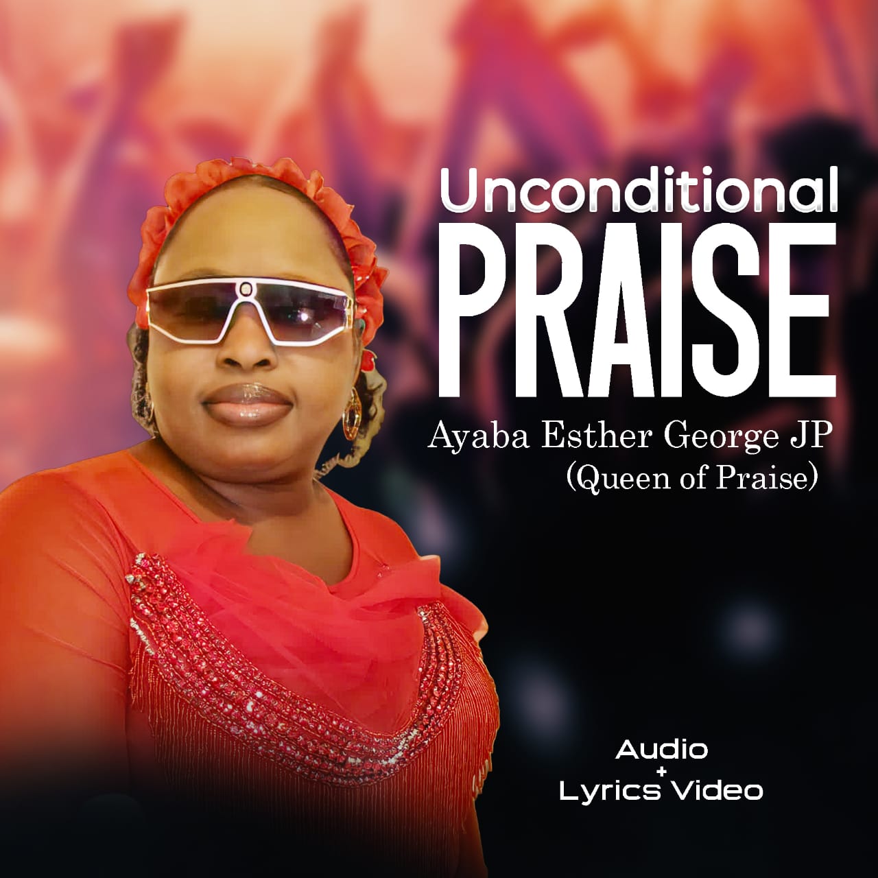 DOWNLOAD MP3: : Unconditional Praise - Ayaba Esther George