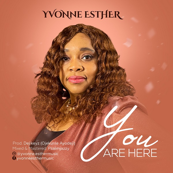 Worship Leader Yvonne Esther Drops new single 'You Are Here'