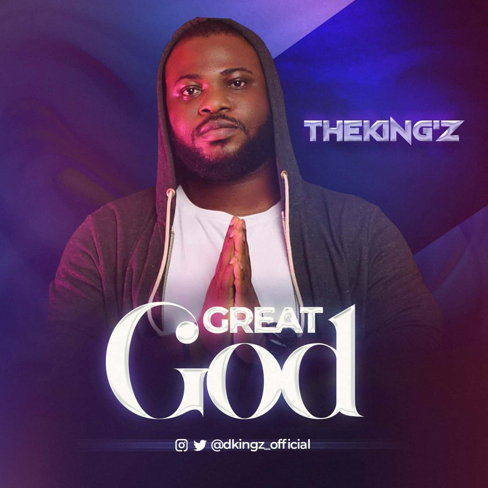 Music+Lyrics: TheKing'z - Great God